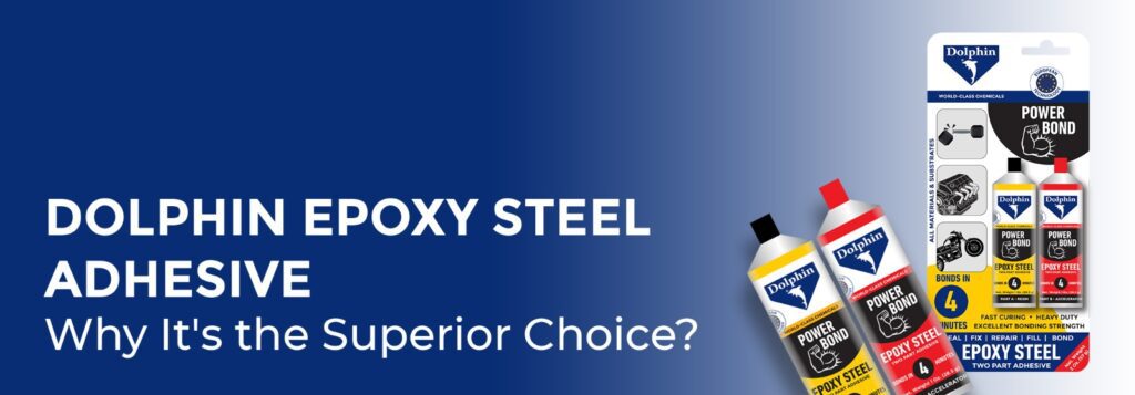 Dolphin Epoxy Steel Adhesive : Why It's the Superior Choice