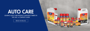 Leading Auto Care Product Manufacturers in the UAE: A Complete Guide
